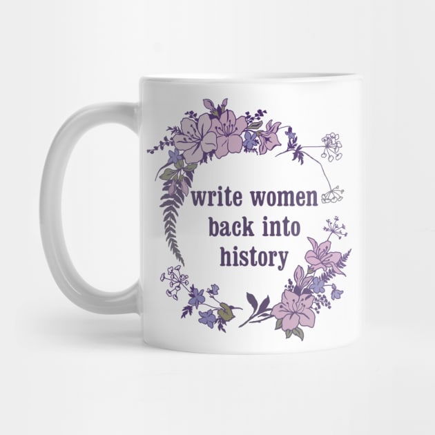 Write Women Back Into History by FabulouslyFeminist